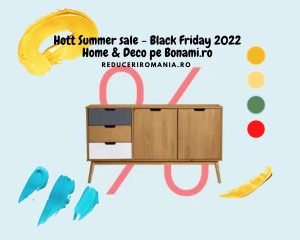Hott Summer sale - Black Friday 2022 Home & Deco pe Bonami.ro